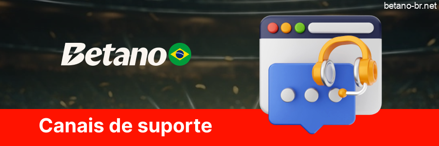 Canais de suporte e atendimento Betano